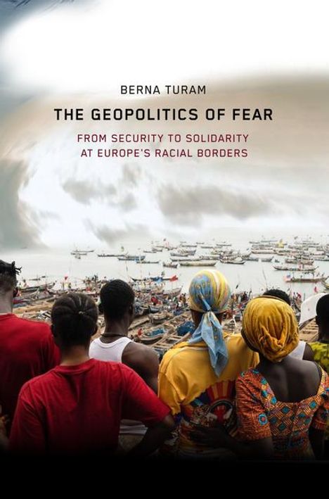 Berna Turam: The Geopolitics of Fear, Buch