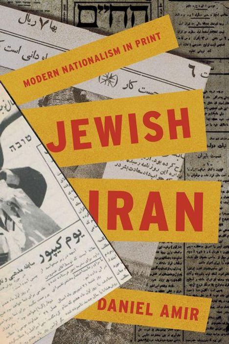 "Modern Nationalism in Print. Jewish Iran. Daniel Amir." Alte Zeitungsseiten im Hintergrund, gelber Textbalken.