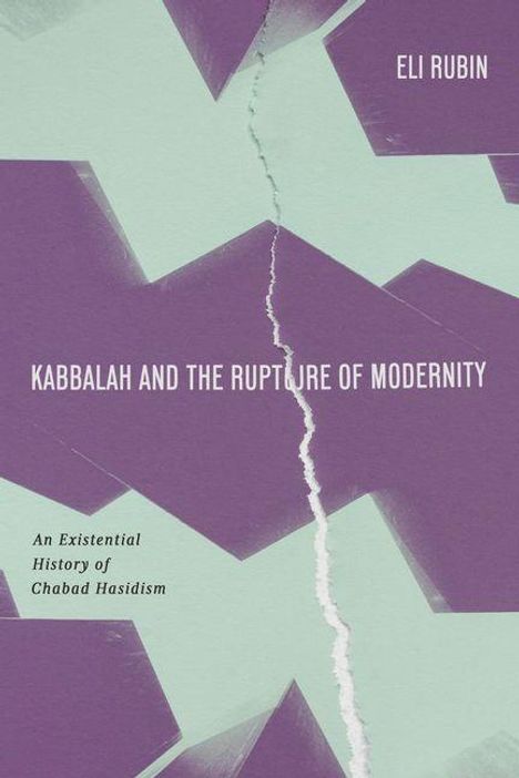 Titel: "Kabbalah and the Rupture of Modernity", Autor: Eli Rubin. Untertitel: "An Existential History of Chabad Hasidism". Hintergrund in Pastellfarben, Grafik im Stil eines gerissenen Papiers.