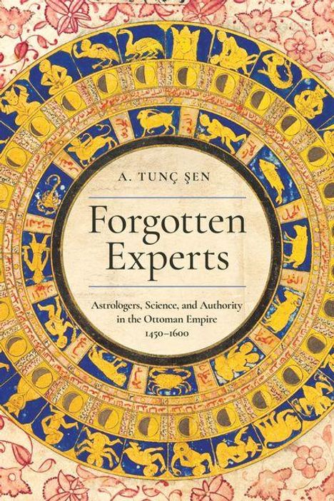 "Forgotten Experts: Astrologers, Science, and Authority in the Ottoman Empire 1450–1600" in einem bunten astrologischen Rad.