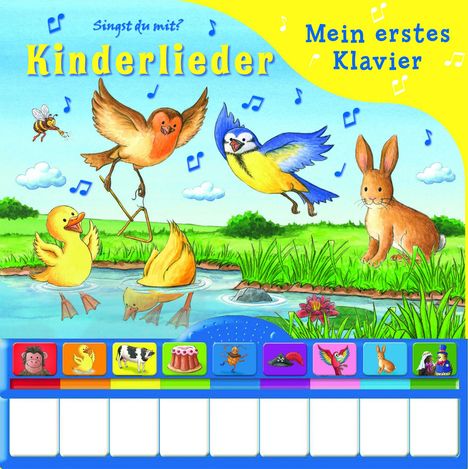 Kinderlieder - Mein erstes Klavier - Pappbilderbuch mit Klaviertastatur, 9 Kinderliedern und Vor- und Nachspielfunktion, Buch