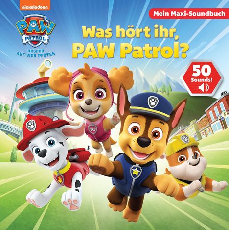 PAW Patrol - Was hört ihr, PAW Patrol? - Mein Maxi-Soundbuch - 50 Sounds, Buch