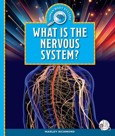 Marley Richmond: What Is the Nervous System?, Buch