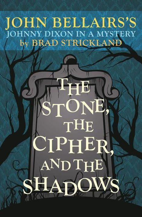 Brad Strickland: The Stone, the Cipher, and the Shadows, Buch
