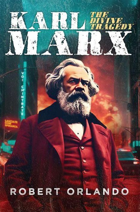 Robert Orlando: Karl Marx: The Divine Tragedy, Buch