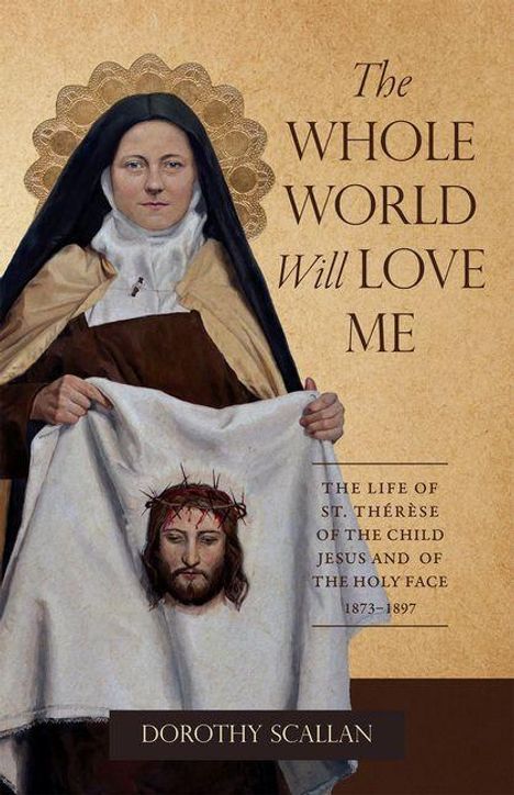 „The Whole World Will Love Me“, „The Life of St. Thérèse… 1873–1897“, „Dorothy Scallan“. Gemälde einer Frau.