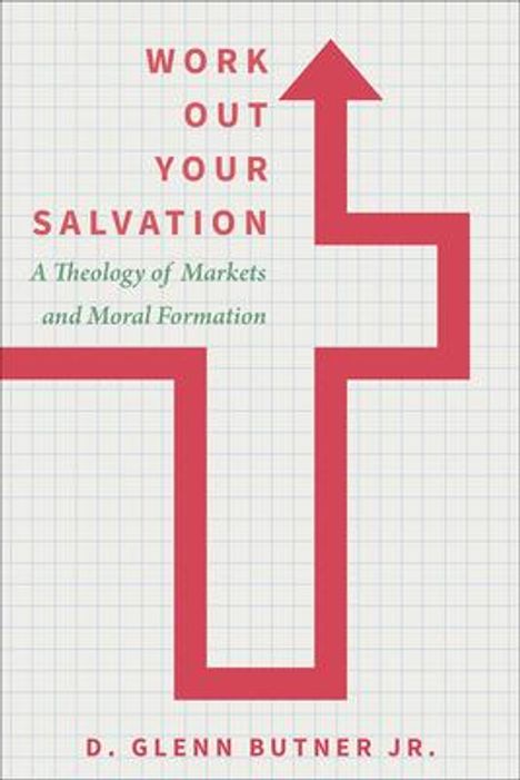 D Glenn Butner: Work Out Your Salvation, Buch