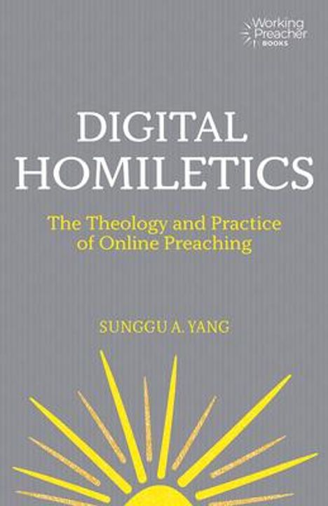 Sunggu A Yang: Digital Homiletics, Buch