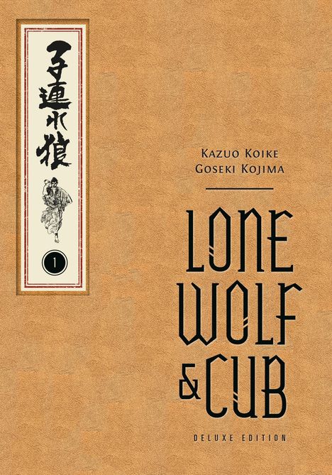 LONE WOLF & CUB, Deluxe Edition. Links vertikaler Text, darüber ein Samurai mit Kind.