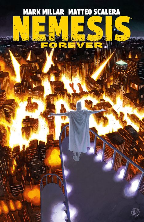 „Mark Millar, Matteo Scalera, Nemesis Forever“. Ein Mann im weißen Anzug steht mit ausgestreckten Armen, blickt auf eine brennende Stadt.