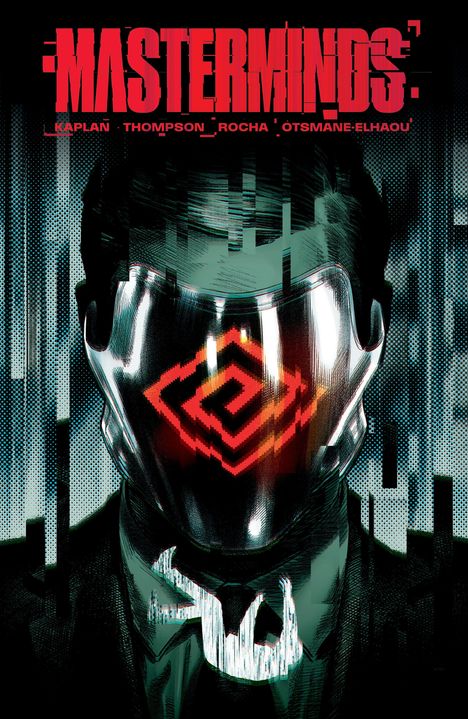 „MASTERMIND'S“. Kaplan, Thompson, Rocha, Otsmane-Elhaou. Eine Figur trägt einen spiegelnden Helm mit leuchtendem Symbol.