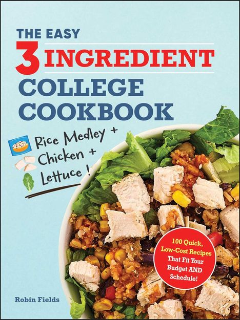 Robin Fields: The Easy Three-Ingredient College Cookbook, Buch