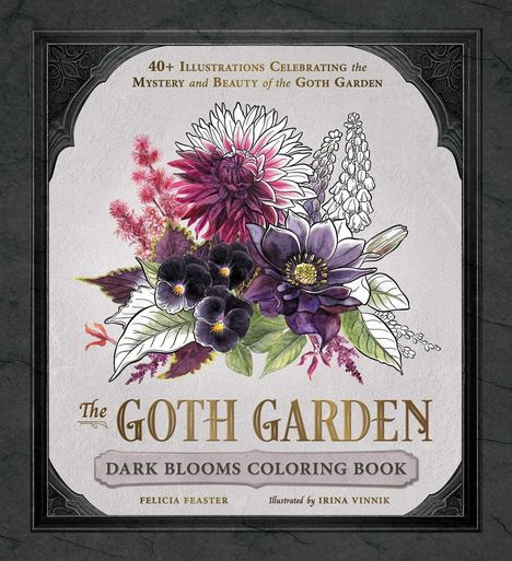 "40+ Illustrations Celebrating the Mystery and Beauty of the Goth Garden." Prächtige Blumenillustration in dunklen Farben.
