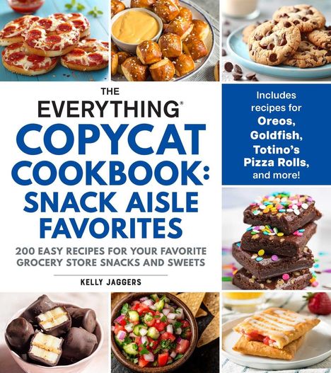 THE EVERYTHING COPYCAT COOKBOOK: Verschiedene Snacks wie Pizza-Bagels, Brezeln, Kekse, Brownies und Dips sind zu sehen.