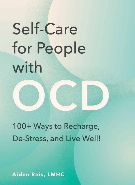 „Self-Care for People with OCD“; „100+ Ways to Recharge, De-Stress, and Find Relief!“ Illustration mit sanften Grüntönen.