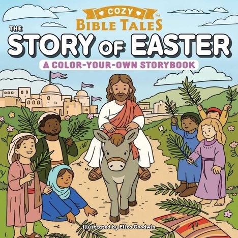 „The Story of Easter: A Color-Your-Own Storybook.“ Illustration: Eine Person auf einem Esel, umgeben von Menschen mit Palmen.