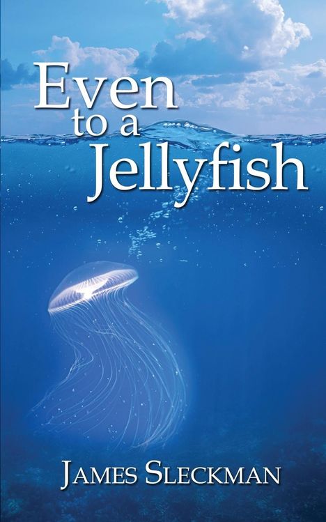 James Sleckman: Even to a Jellyfish, Buch