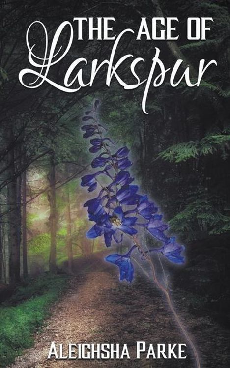 Aleighsha Parke: The Age of Larkspur, Buch