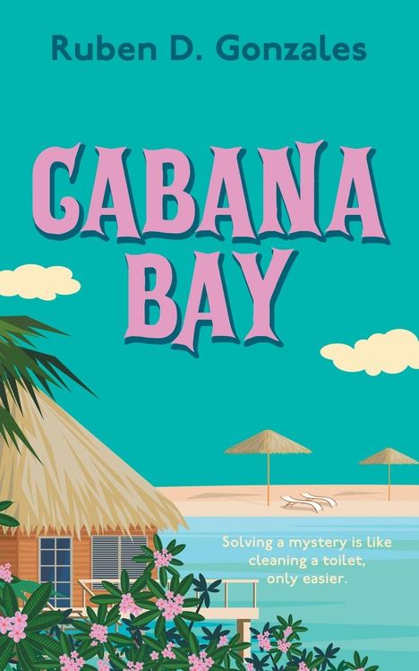 Ruben D Gonzales: Cabana Bay, Buch
