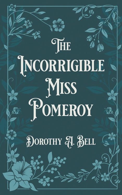 Dorothy A Bell: The Incorrigible Miss Pomeroy, Buch