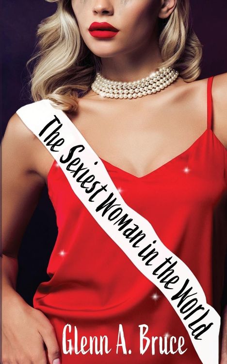 Glenn A Bruce: The Sexiest Woman in the World, Buch