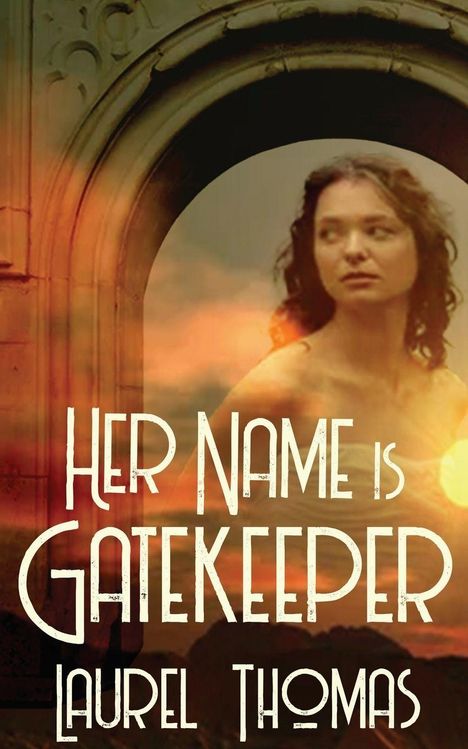 Laurel Thomas: Her Name is Gatekeeper, Buch