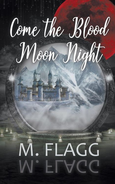 Text: "Come the Blood Moon Night", "M. Flagg". Ein Schloss vor Berglandschaft in einem mystischen Rahmen mit rotem Mond.
