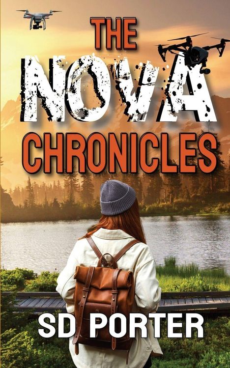 „THE NOVA CHRONICLES“ und „SD PORTER“. Eine Person mit Rucksack blickt auf einen See, zwei Drohnen, Berge im Hintergrund.