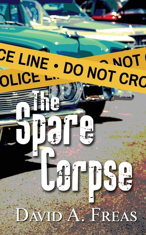 Text: „The Spare Corpse“ von David A. Freas. Gelbes Polizeiband vor einem Oldtimer.