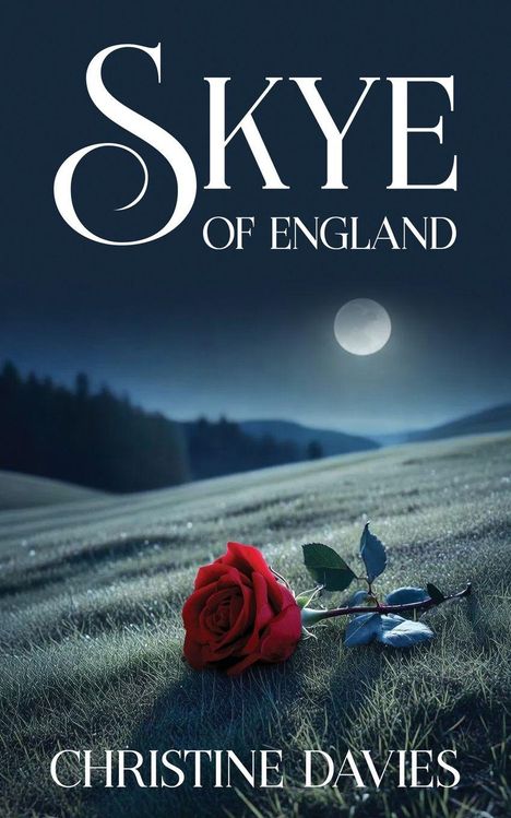 Text: „SKYE OF ENGLAND“ und „CHRISTINE DAVIES“. Landschaft unter Vollmond mit einer Rose auf feuchtem Gras.