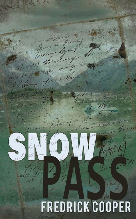 Text: "SNOW PASS FREDRICK COOPER". Hintergrund: Verschneite Berge über einem See mit handschriftlichen Notizen.