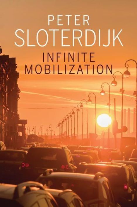 Peter Sloterdijk: Infinite Mobilization, Buch