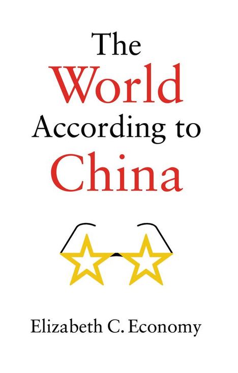 Elizabeth C. Economy: The World According to China, Buch