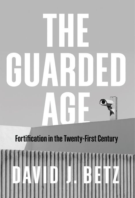 David J Betz: The Guarded Age, Buch