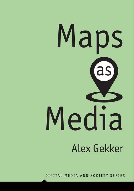 "Maps as Media" von Alex Gekker, Text auf grünem Hintergrund mit einem Markierungssymbol als Illustration.