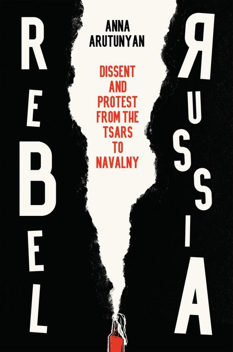 Anna Arutunyan: Rebel Russia, Buch