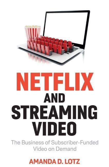 Amanda D. Lotz: Netflix and Streaming Video, Buch
