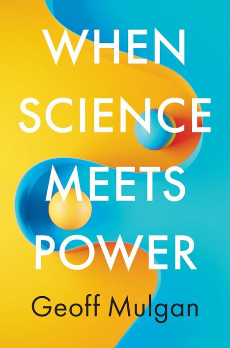 Geoff Mulgan: When Science Meets Power, Buch