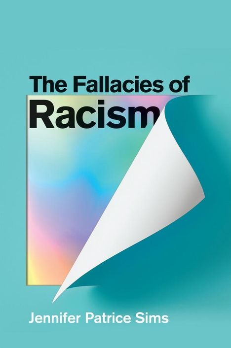 Jennifer Patrice Sims: The Fallacies of Racism, Buch
