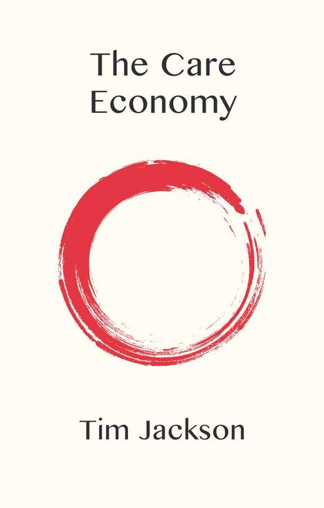 Tim Jackson: The Care Economy, Buch