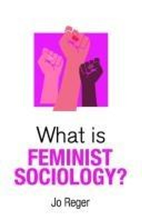 Jo Reger: What is Feminist Sociology?, Buch