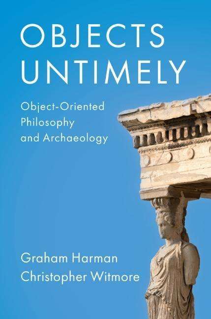 Graham Harman: Objects Untimely, Buch