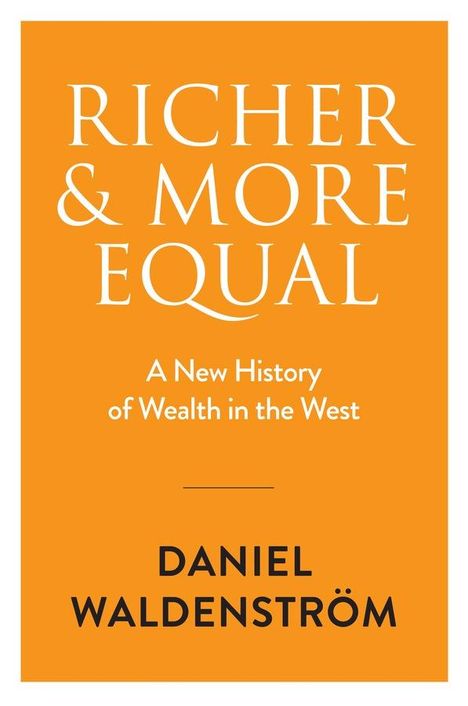 Daniel Waldenstrom: Richer and More Equal, Buch