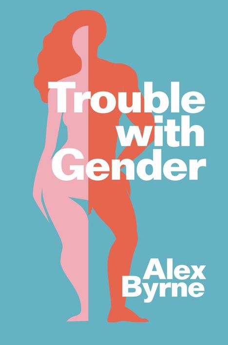 Alex Byrne: Trouble With Gender, Buch
