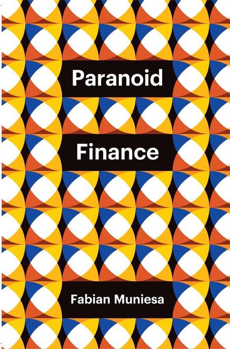 Fabian Muniesa: Paranoid Finance, Buch