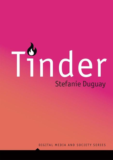 "Tinder, Stefanie Duguay, Digital Media and Society Series." Der Hintergrund ist ein Verlauf von Pink zu Orange.