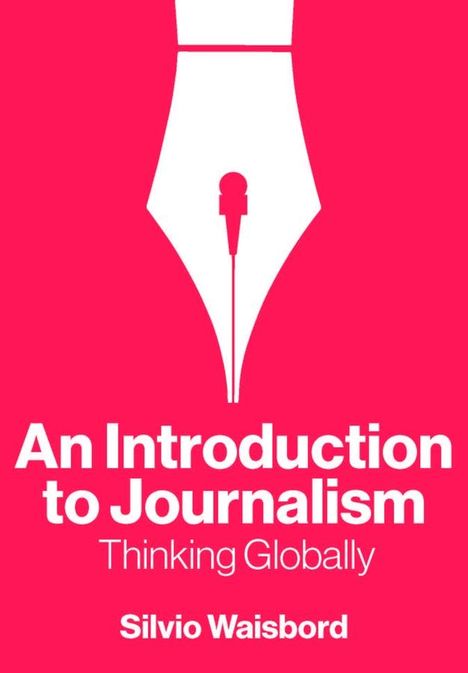 Silvio Waisbord: An Introduction to Journalism, Buch