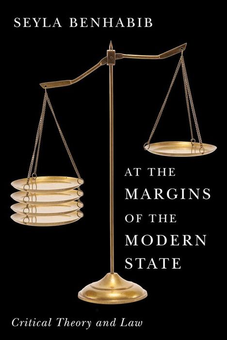 Seyla Benhabib: At the Margins of the Modern State, Buch