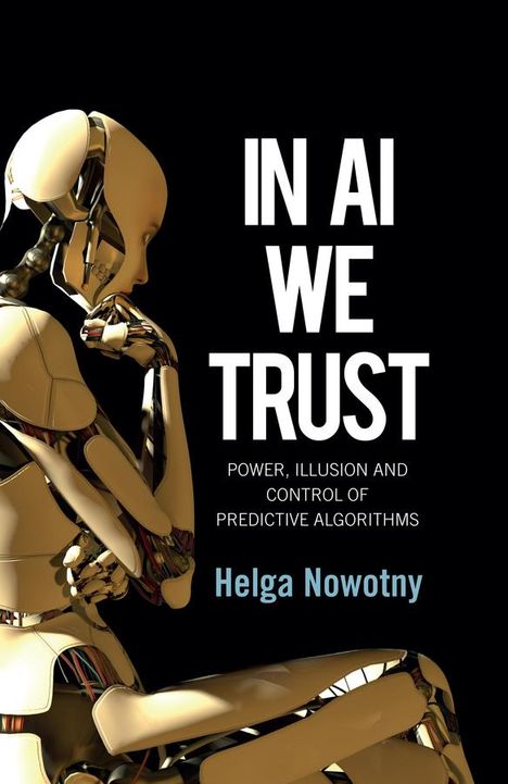 Helga Nowotny: In AI We Trust, Buch