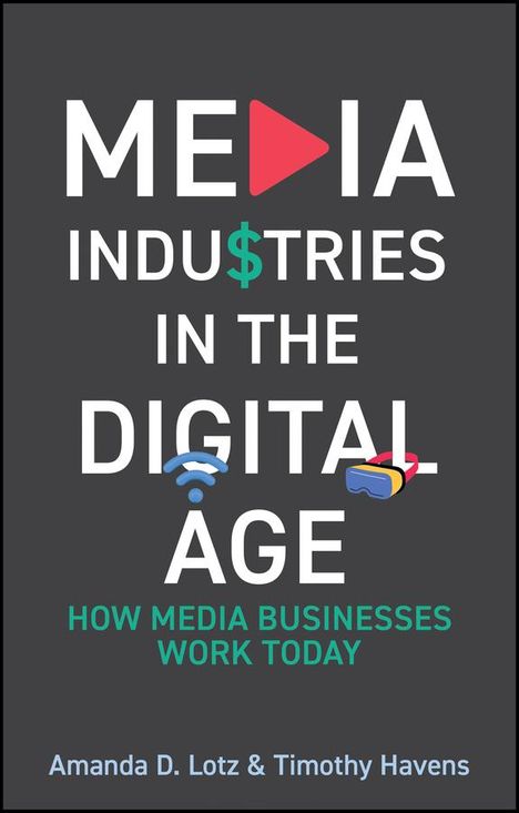 Amanda D. Lotz: Media Industries in the Digital Age, Buch